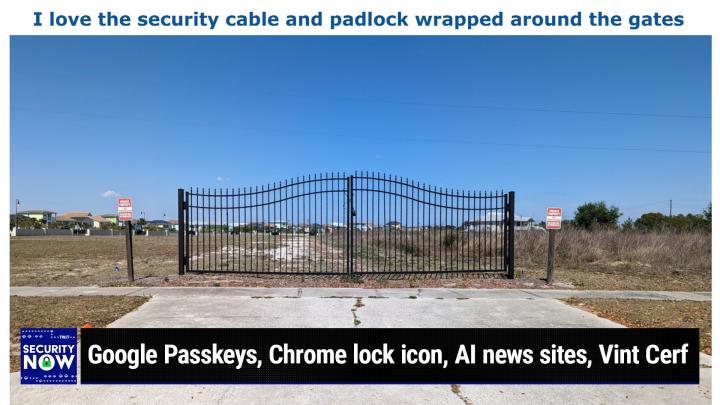 Google Passkeys, Chrome lock icon, AI news sites, Vint Cerf