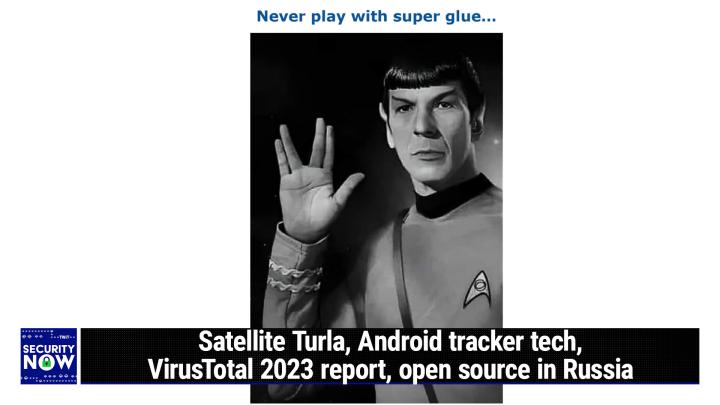 Satellite Turla, Android tracker tech, VirusTotal 2023 report, open source in Russia