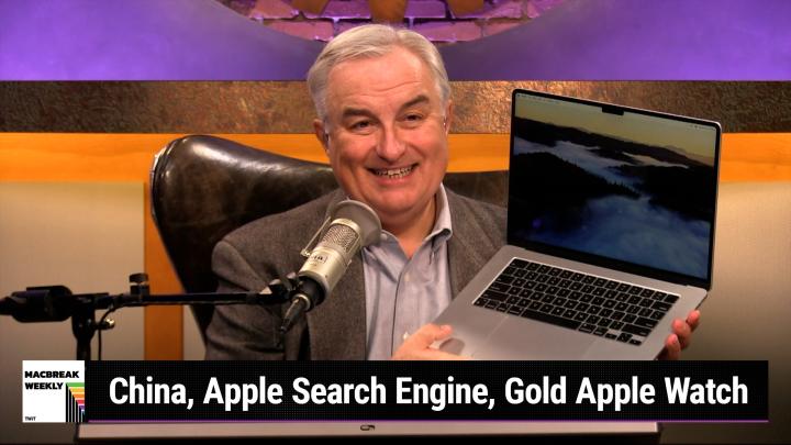 Episode 889 - China, Apple Search Engine, Gold Apple Watch