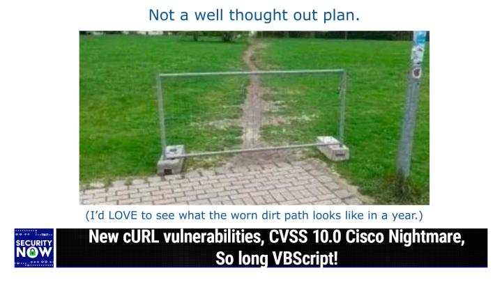 New cURL vulnerabilities, CVSS 10.0 Cisco Nightmare, So long VBScript!