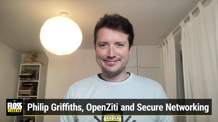 Episode 757 - Philip Griffiths, OpenZiti and Secure Networking