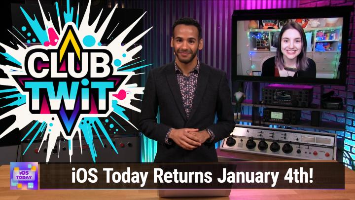 iOS: iOS Today Returns January 4th on Club TWiT - iOS Today Becomes a Club TWiT Exclusive in the New Year!