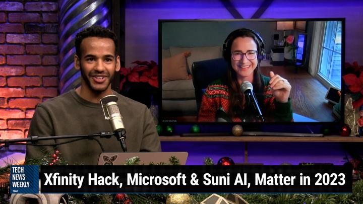 Episode 316 - Xfinity Hack, Microsoft & Suni AI, Matter in 2023