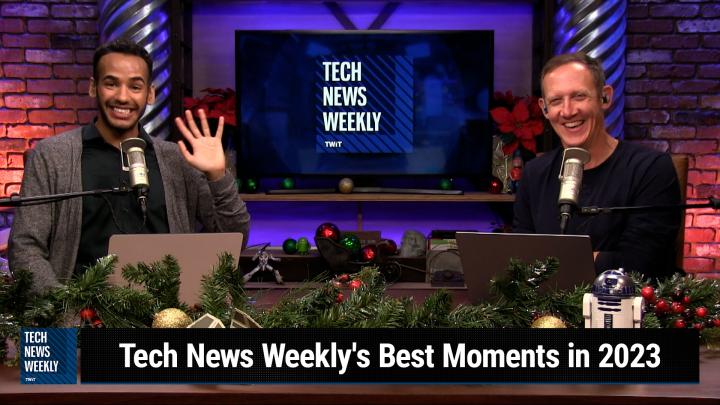 Episode 317 - Tech News Weekly's Best Moments in 2023