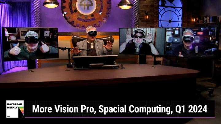 Episode 907 - More Vision Pro, Spatial Computing, Q1 2024