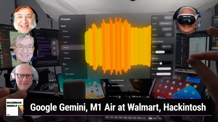 Episode 913 - Google Gemini, M1 Air at Walmart, Hackintosh