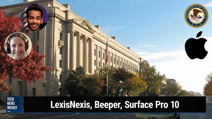 TNW 329: US DOJ Sues Apple For Monopoly Practices - LexisNexis, Beeper, Surface Pro 10