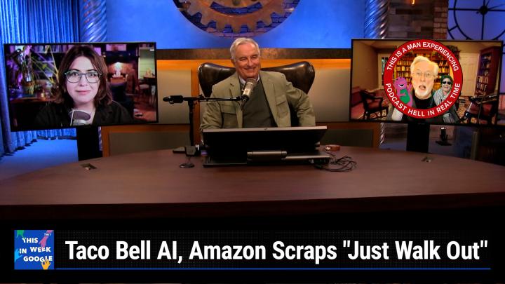 TWiG 762: People Who Like Sticks - Taco Bell AI, Amazon Scraps "Just Walk Out"