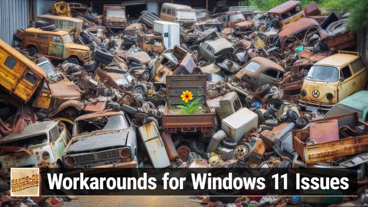 HOW 88: Workarounds for Windows 11 Issues - Make Windows Work Right for You