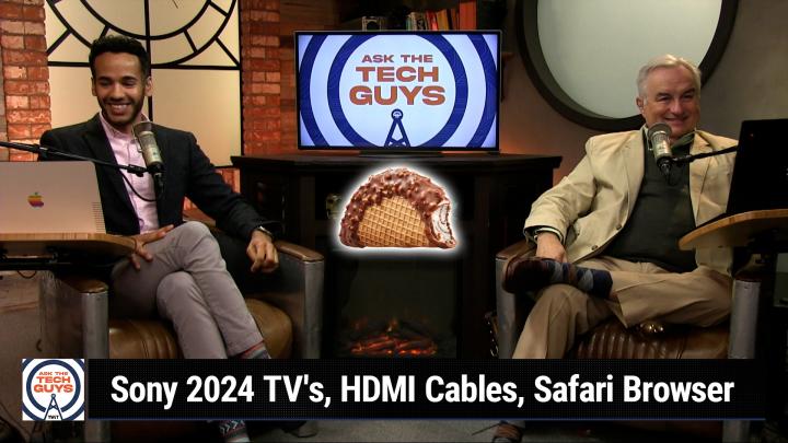 Episode 2023 - Sony 2024 TV's, HDMI Cables, Safari Browser