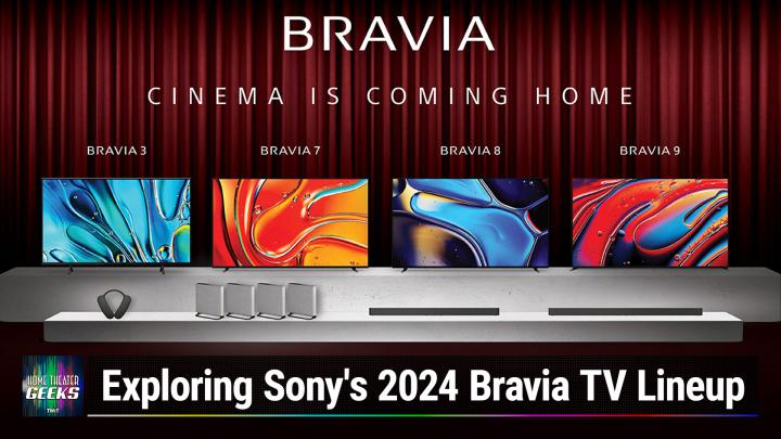 Home Theater Geeks 432: Sony 2024 TV Lineup