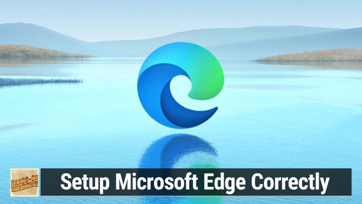 HOW 91: Setup Microsoft Edge Correctly - Fix Your Default Browser