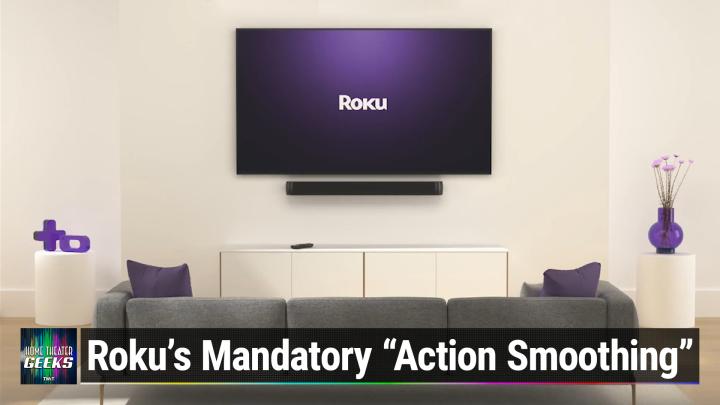 HTG 442: Roku Forces Frame Interpolation - A recent OS update to TCL Roku TVs enables the dreaded "feature"