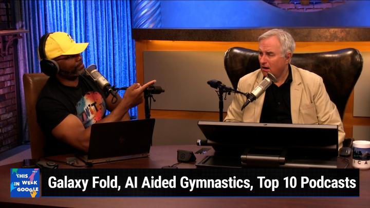 Galaxy Fold, AI Aided Gymnastics, Top 10 Podcasts