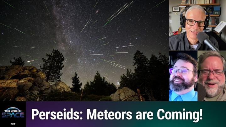 The Mighty Perseids - Meteors are Coming!