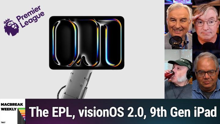 MBW 935: Sports Are Sport - The EPL, visionOS 2.0, 9th Gen iPad