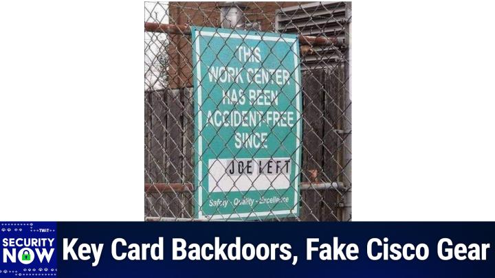 SN 989: Cascading Bloom Filters - Key Card Backdoors, Fake Cisco Gear