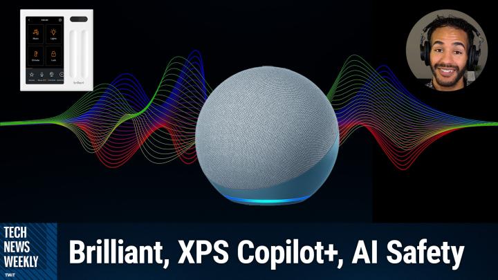 Episode 351 - Brilliant, XPS 13 Copilot+, AI Safety Bill in California