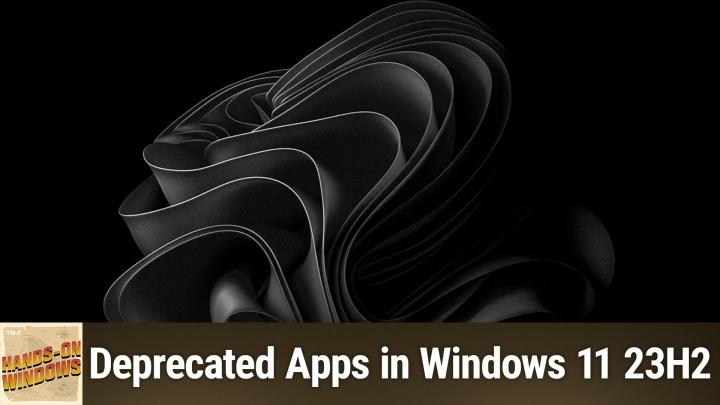 Deprecated  Apps in Windows 11 24H2