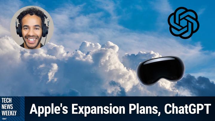 Episode 362 - Apple's Expansion Plans, ChatGPT, OpenAI "Operator"