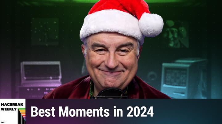 MBW 953: Best of 2024 - MacBreak Weekly's Best Moments in 2024