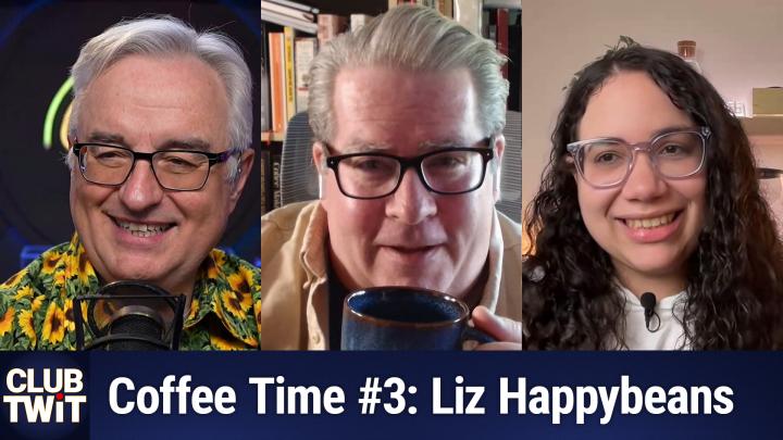 Split-screen image showing three smiling people. On the left is Leo Laporte with white hair and glasses wearing a sunflower-patterned shirt, speaking into a microphone. In the center is Mark Prince with gray slicked-back hair and black glasses holding a coffee mug. On the right is Liz Happybeans with curly dark hair, clear-framed glasses, and a lavalier mic, smiling brightly. The “CLUB TWiT” logo and the episode title “Coffee Time #3: Liz Happybeans”are displayed in bold white text on a dark blue banner at 