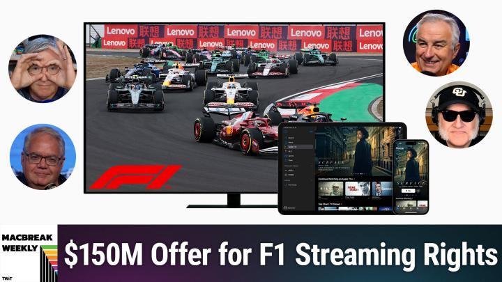 Episode 981 - Apple Offers $150M for F1 Streaming Rights