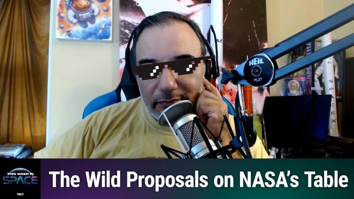 Episode 173 - The Wild Proposals on NASA's Table
