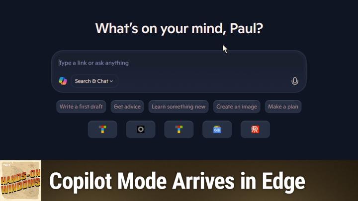 Hands-On Windows 156: Copilot Mode Arrives in Edge