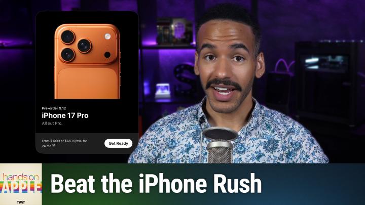 Hands-On Apple 199: Preordering the iPhone 17 Like a Pro