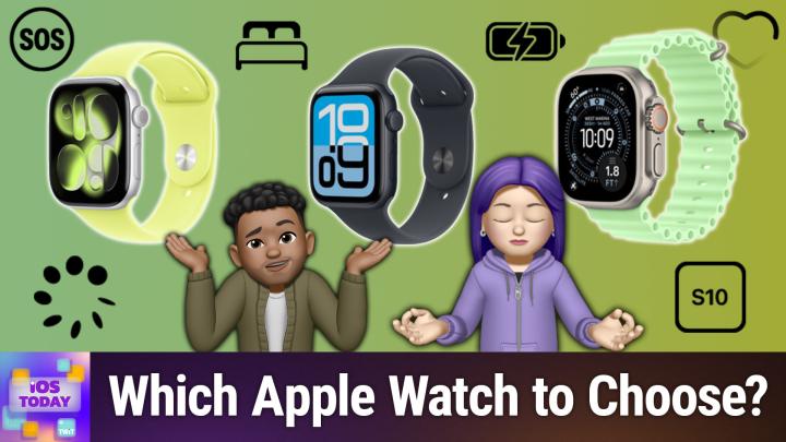 iOS Today 772: Choosing a New Apple Watch
