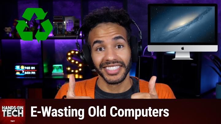 Hands-On Tech 237: Recycling Old Computers