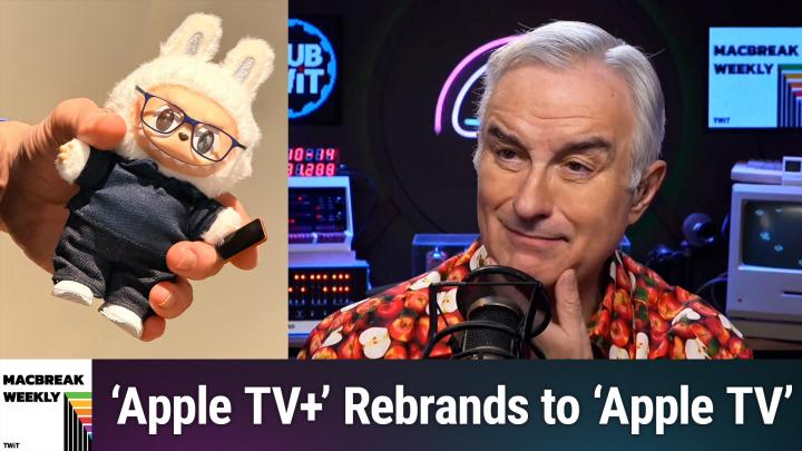 MBW 994: Tim Cook's Labubu - Apple Rebrands 'Apple TV+' to Just 'Apple TV'
