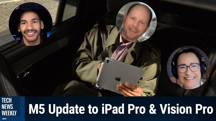Tech News Weekly 409: Apple's New M5 MacBook and iPad Pro
