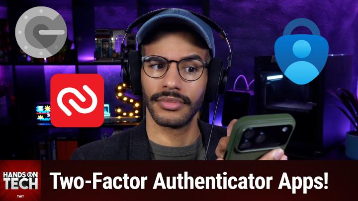 Hands-On Tech 240: Two-Factor & Multifactor Authentication
