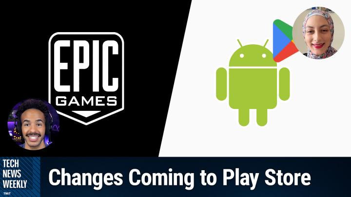 TNW 412: Epic Win: Google Slashes Play Store Fees - Changes Coming to the Google Play Store