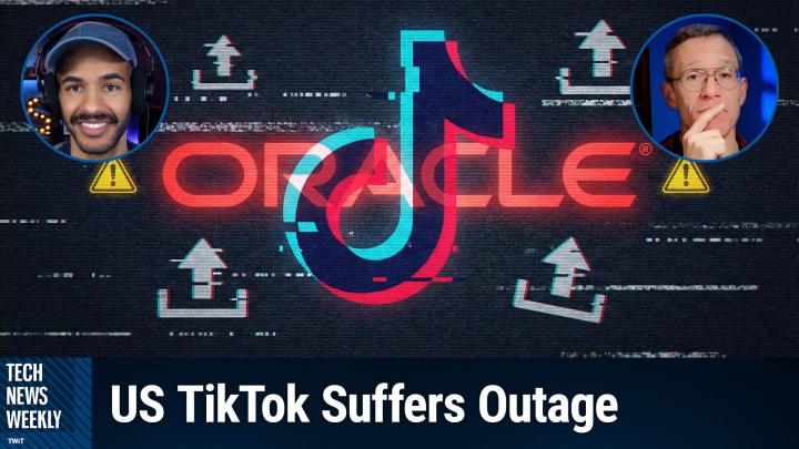 Episode 422 - Oracle's TikTok Takeover Starts With Outage