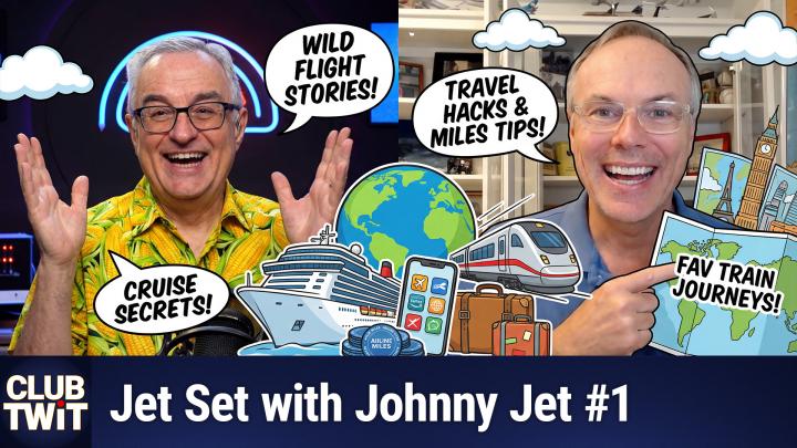 Airline Upgrades, Hacks, and Hidden Fees – Johnny Jet and Leo Laporte Talk Travel Tech Tips