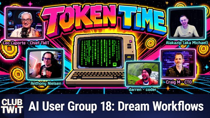 Club TWiT AI User Group: Show-and-Tell Tech Demos – Behind-the-Scenes Innovation and Automation from the Club